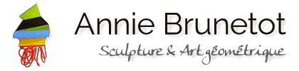 Annie Brunetot : Sculpture, Art géométrique & cinétique - Saintes (17)